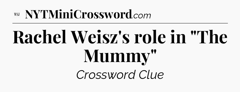 Rachel Weisz's role in 