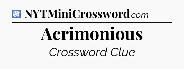 Acrimonious Puzzle Page Crossword Clue