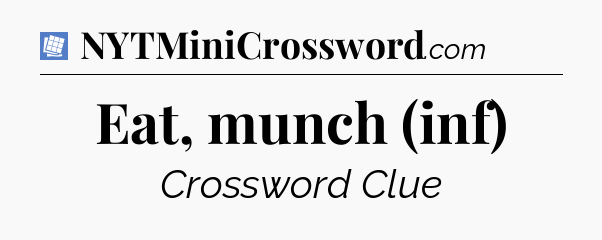 Eat, munch (inf) Puzzle Page Crossword Clue