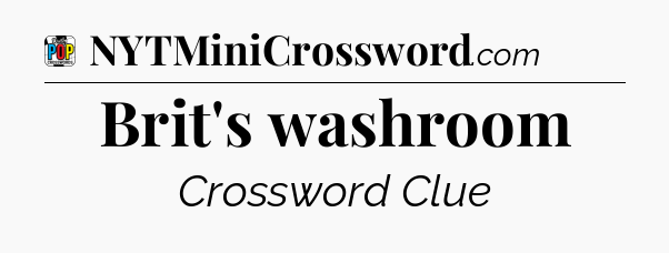 Brit's washroom Crossword Clue