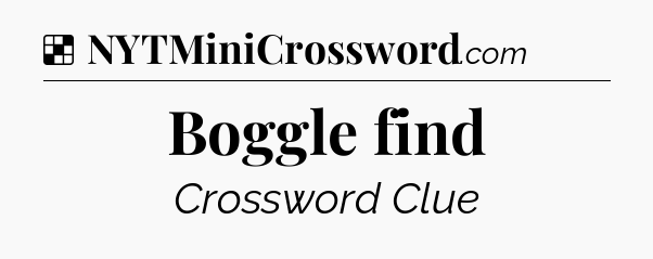 Solution: Boggle find - NYT Crossword