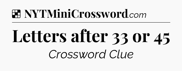 Solution: Letters after 33 or 45 - NYT Crossword
