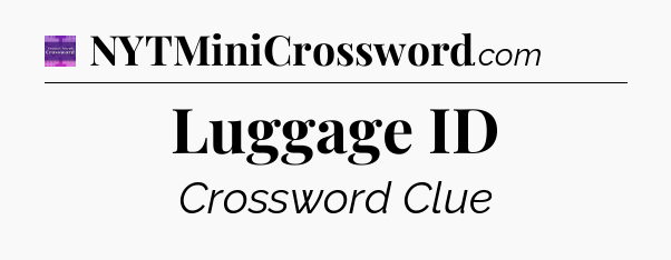 Luggage ID - Thomas Joseph Crossword
