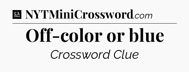 Off-color or blue - LA Times Crossword