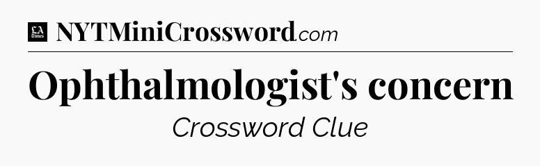 Ophthalmologist's concern - LA Times Crossword