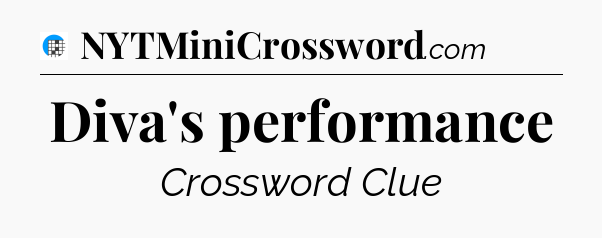 Diva's performance Crossword Clue
