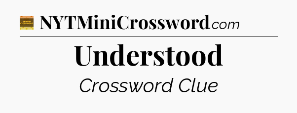 Understood crossword clue Eugene Sheffer