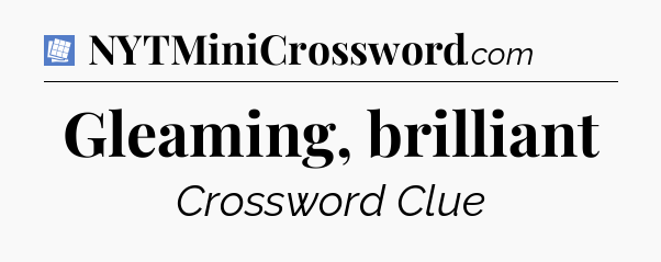 Gleaming, brilliant Puzzle Page Crossword Clue