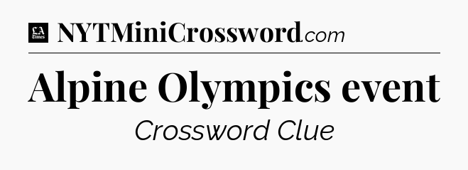 Alpine Olympics event - LA Times Crossword