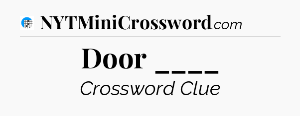 Door ____ Crossword Clue
