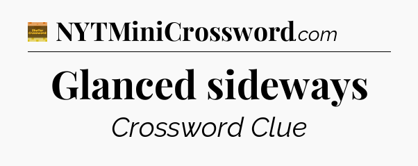 Glanced sideways crossword clue Eugene Sheffer