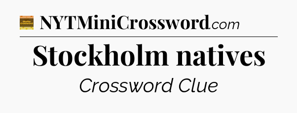 Stockholm natives - Eugene Sheffer Crossword