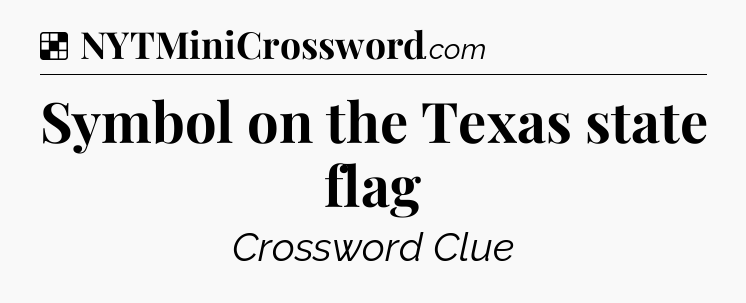 Solution: Symbol on the Texas state flag - NYT Crossword