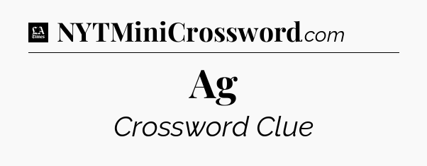 Ag - LA Times Crossword