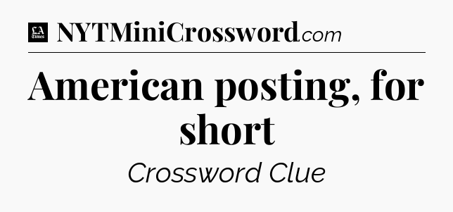 American posting, for short - LA Times Crossword