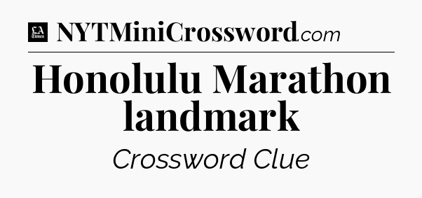 Honolulu Marathon landmark - LA Times Crossword