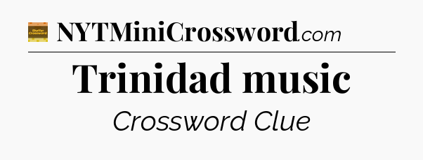 Trinidad music - Eugene Sheffer Crossword