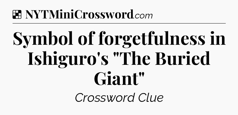 Solution: Symbol of forgetfulness in Ishiguro's 