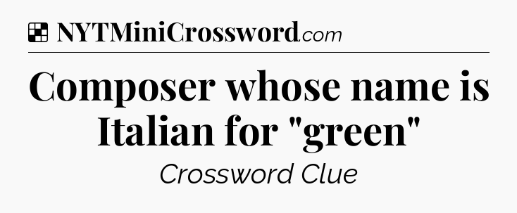Solution: Composer whose name is Italian for 