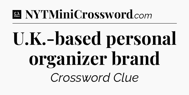 U.K.-based personal organizer brand - LA Times Crossword