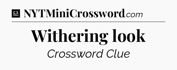 Withering look - LA Times Crossword