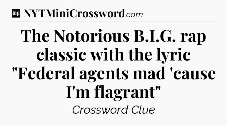 The Notorious B.I.G. rap classic with the lyric 