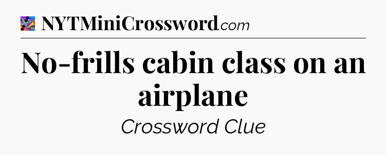 No-frills cabin class on an airplane Crossword Clue