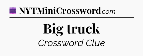 Big truck - Thomas Joseph Crossword