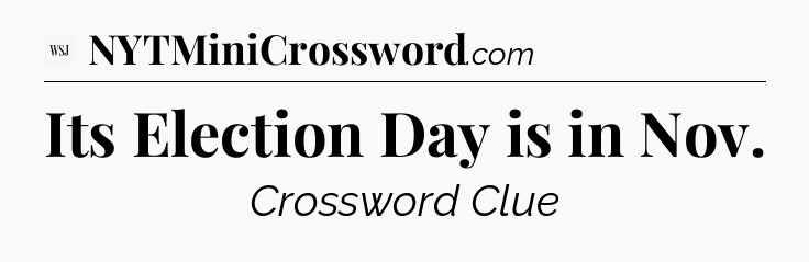Its Election Day is in Nov - WSJ Crossword