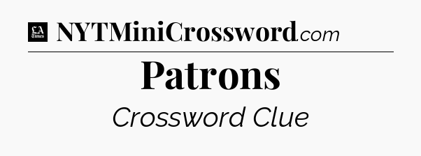 Patrons - LA Times Crossword