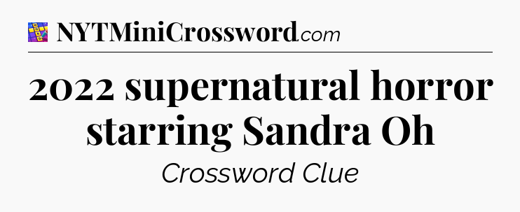 2022 supernatural horror starring Sandra Oh Codycross