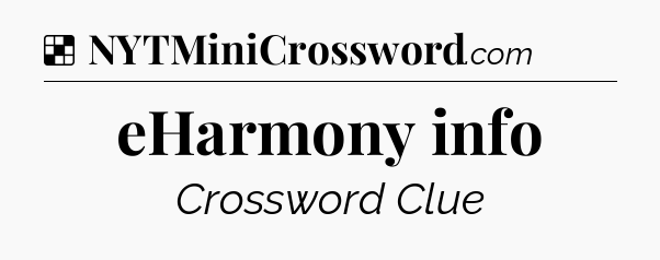 Solution: eHarmony info - NYT Crossword