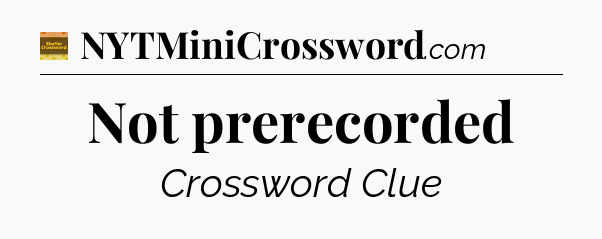 Not prerecorded - Eugene Sheffer Crossword