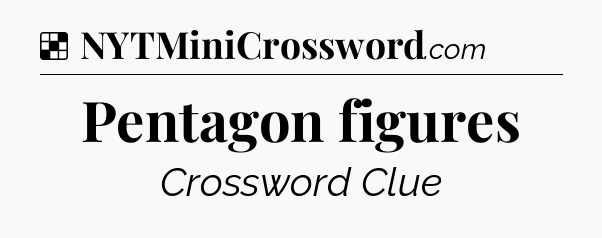 Solution: Pentagon figures - NYT Crossword