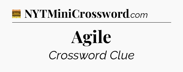 Agile crossword clue Eugene Sheffer