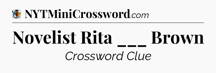 Novelist Rita ___ Brown Crossword Clue