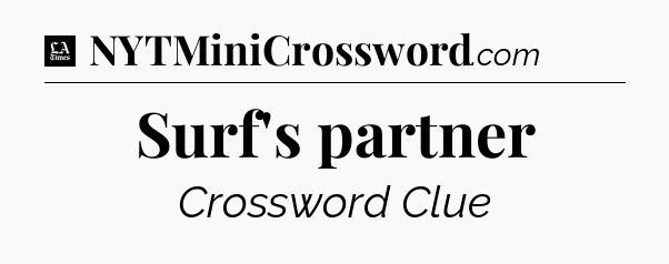 Surf's partner - LA Times Crossword