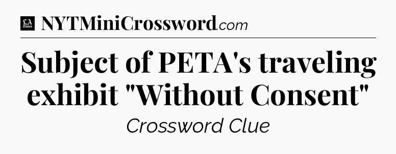 Subject of PETA's traveling exhibit 