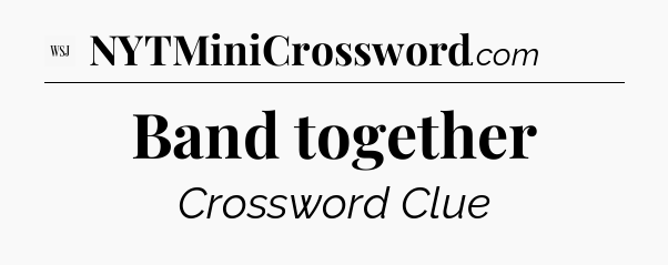 Band together - WSJ Crossword