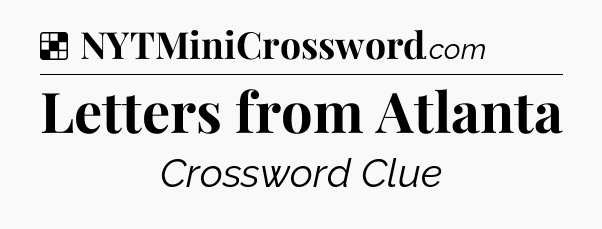 Solution: Letters from Atlanta - NYT Crossword