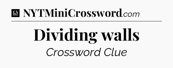Dividing walls - LA Times Crossword