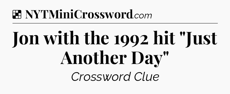 Solution: Jon with the 1992 hit 