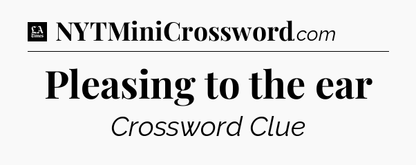 Pleasing to the ear - LA Times Crossword