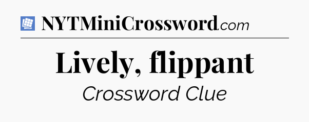 Lively, flippant Puzzle Page Crossword Clue