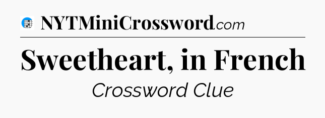 Sweetheart, in French Crossword Clue