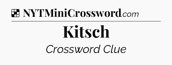 Solution: Kitsch - NYT Crossword