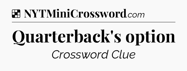 Solution: Quarterback's option - NYT Crossword