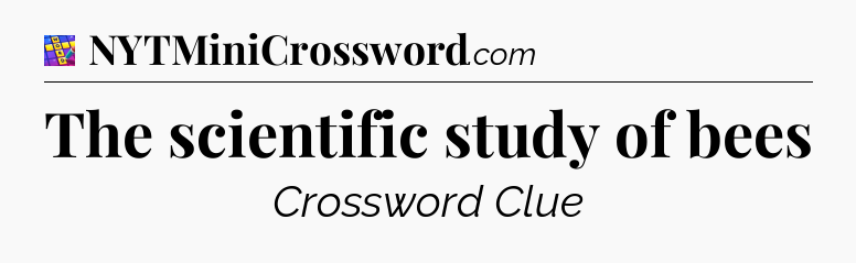 The scientific study of bees Codycross