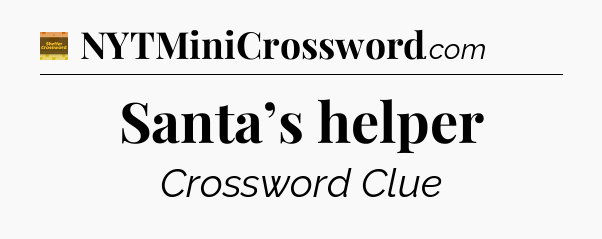 Santa’s helper crossword clue Eugene Sheffer
