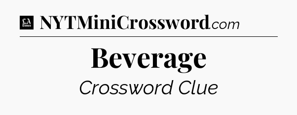 Beverage - LA Times Crossword